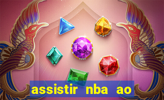 assistir nba ao vivo multicanais